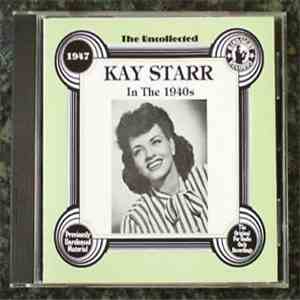 Kay Starr - The Uncollected Kay Starr In The 1940s - 1947