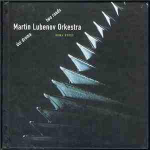 Martin Lubenov Orkestra - Dui Droma I Two Roads