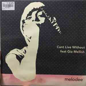 Melodee  Feat Gia Mellish - Can't Live Without