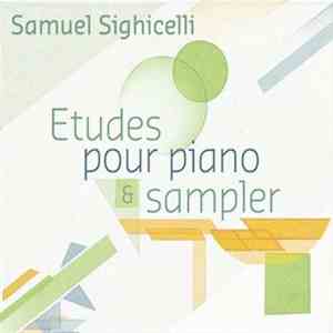 Samuel Sighicelli - Etudes pour piano & sampler