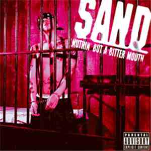 Sand  - Nuthin' But A Bitter Mouth