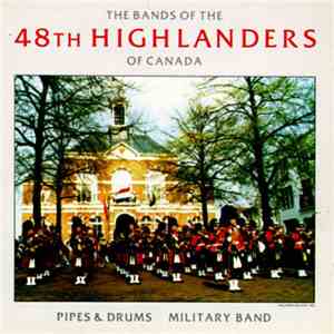 The 48th Highlanders Of Canada - The Bands of the 48th Highlanders of Canad ...
