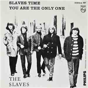 The Slaves  - Slaves Time / You Are The Only One