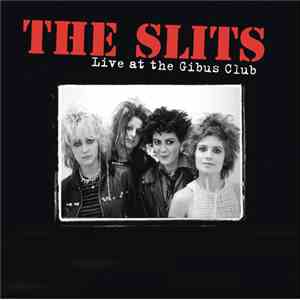 The Slits - Live At The Gibus Club