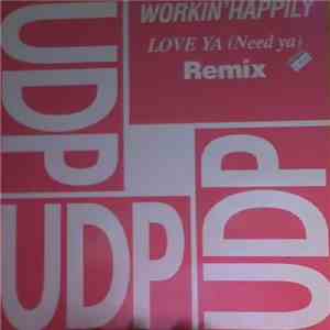 Workin' Happily - Love Ya (Need Ya) Remix