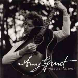 Amy Grant - Takes A Little Time