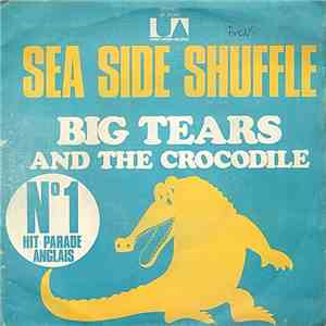 Big Tears And The Crocodile - Sea Side Shuffle
