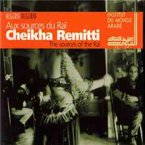 Cheikha Rimitti - Aux Sources Du Raï