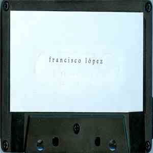 Francisco López - Paris Hiss