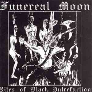 Funereal Moon - Rites Of Black Putrefaction