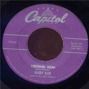 Harry Kari And His Six Saki Sippers - Yokohama Mama / Yes Sir, That's My Baby