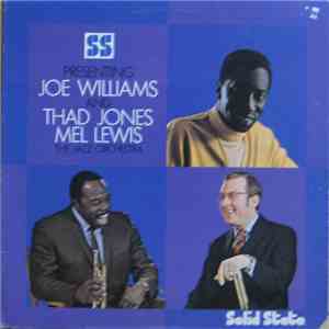 Joe Williams And Thad Jones • Mel Lewis, The Jazz Orchestra - Presenting Joe Williams And Thad Jones • Mel Lewis, The Jazz Orchestra