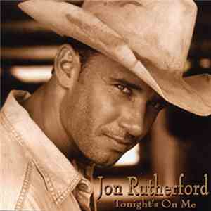 Jon Rutherford - Tonight's On Me
