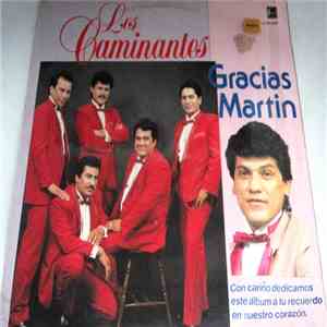 Los Caminantes - Gracias Martin