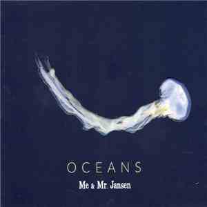 Me & Mr. Jansen - Oceans