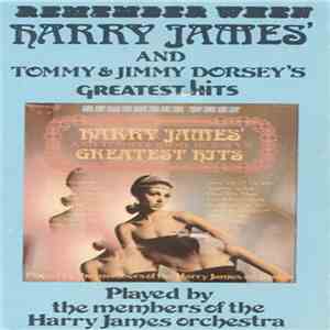 Members Of The Harry James Orchestra - Remember When Harry James' And Tommy ...