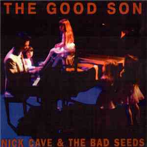 Nick Cave & The Bad Seeds - The Good Son