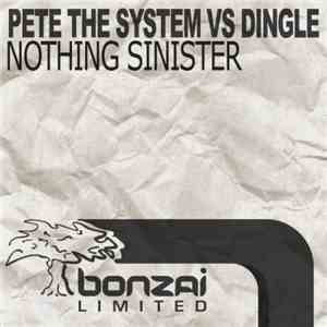 Pete the System vs Dingle - Nothing Sinister