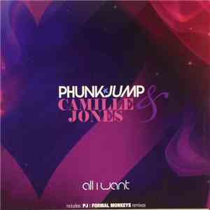 Phunkjump & Camille Jones - All I Want