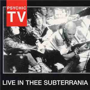 Psychic TV - Live In Thee Subterrania