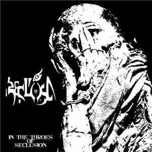 Reclusa / Degenerate Slug - In The Throes Of Seclusion/Degenerate Slug