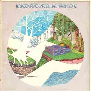 Roberta Flack - Feel Like Makin' Love