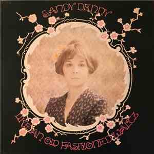 Sandy Denny - Like An Old Fashioned Waltz