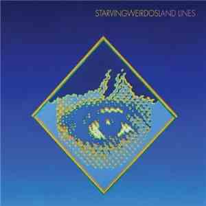 Starving Weirdos - Land Lines