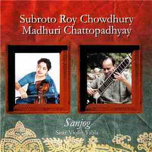 Subroto Roy Chowdhury, Madhuri Chattopadhyay - Sanjog