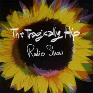 The Tragically Hip - Radio Show