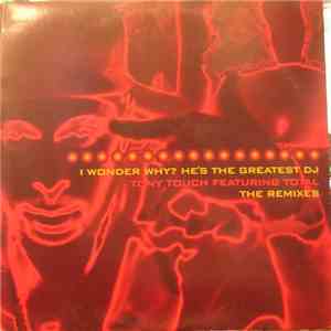 Tony Touch Featuring Total - I Wonder Why? He's The Greatest DJ - The Remix ...