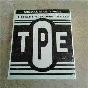 T.P.E. - Then Came You