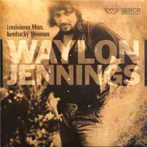 Waylon Jennings - Louisiana Man, Kentucky Woman