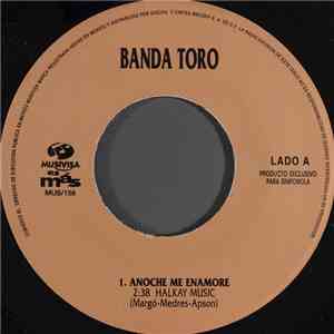 Banda Toro - Anoche Me Enamore