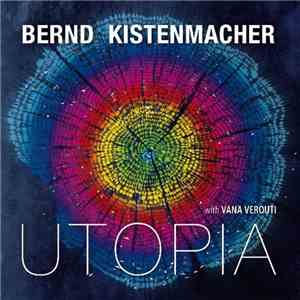 Bernd Kistenmacher With Vana Verouti - Utopia