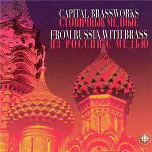 Capital Brassworks - From Russia With Brass