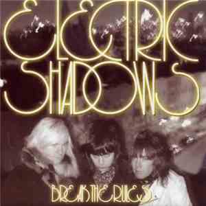 Electric Shadows - Break The Rules / She's All You Got