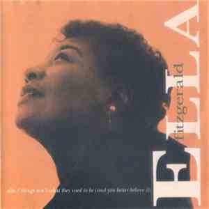 Ella Fitzgerald - Ella / Things Ain't What They Used To Be (And You Better Believe It)