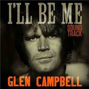 Glen Campbell - I'll Be Me (Soundtrack)