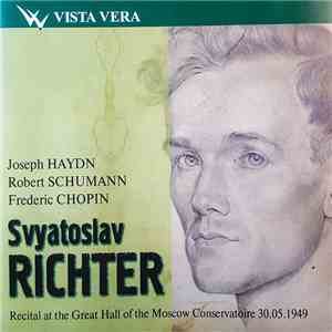 Joseph Haydn, Robert Schumann, Frederic Chopin / Svyatoslav Richter - Recit ...