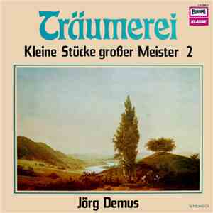 Jörg Demus - Träumerei - Kleine Stücke Großer Meister 2