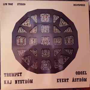 Kaj Nyström, Evert Åström - Trumpet - Kaj Nyström, Orgel - Evert Åström