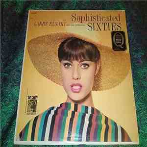 Larry Elgart & His Orchestra - Sophisticated Sixties