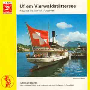 Marcel Sigrist mit dem Orchester J. Cappelletti - Uf Em Vierwaldstättersee