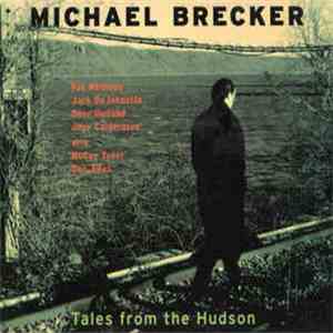 Michael Brecker - Tales From The Hudson
