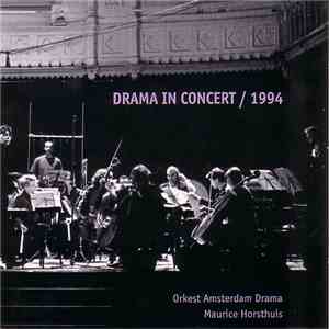 Orkest Amsterdam Drama, Maurice Horsthuis - Drama In Concert / 1994