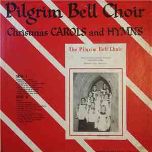 Pilgrim Bell Choir - Christmas Carols And Hymns