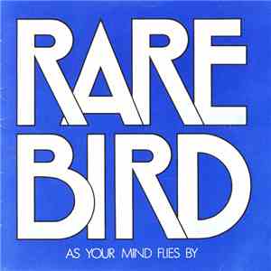 Rare Bird - As Your Mind Flies By