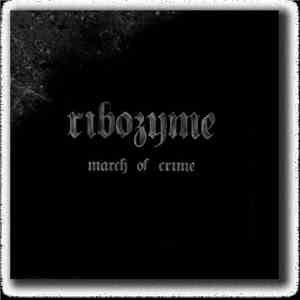 Ribozyme - March Of Crime