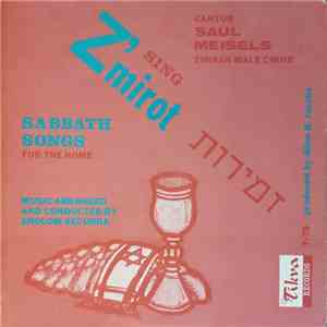 Saul Meisels, Zimrah Male Choir, Sholom Secunda - Sing Z'mirot - Sabbath So ...